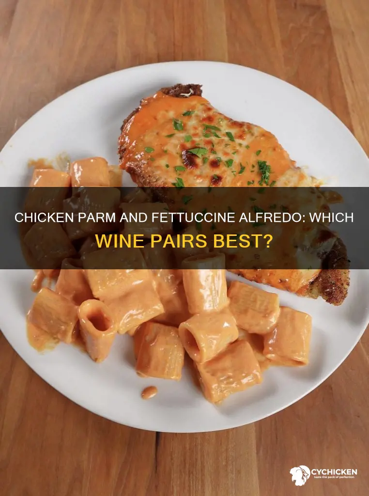 what wine pairs with chicken parm and fettucine alfredo
