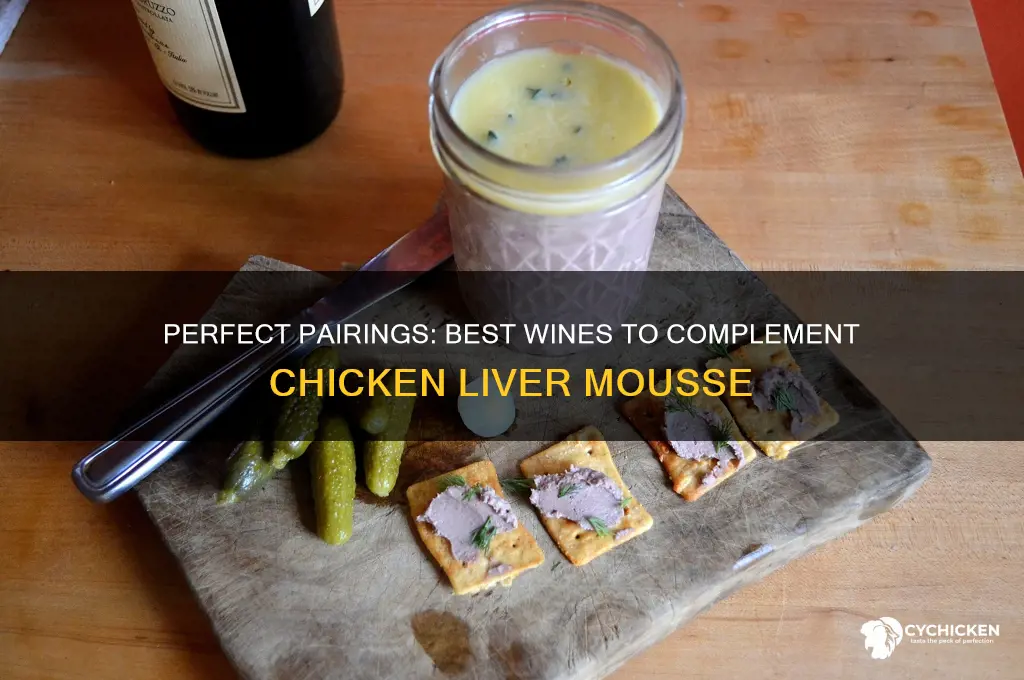 what wine to have with chicken liver mousse