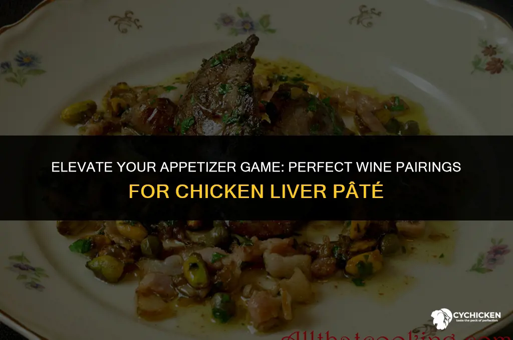 what wine to serve with chicken liver pate
