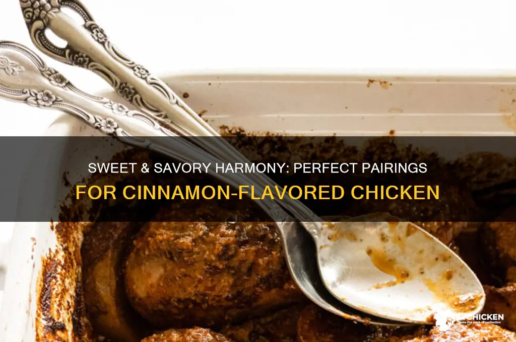 what would you pair with cinammon flavored chicken