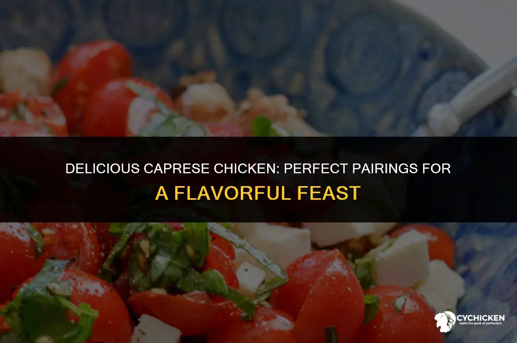 what would you serve with caprese chicken