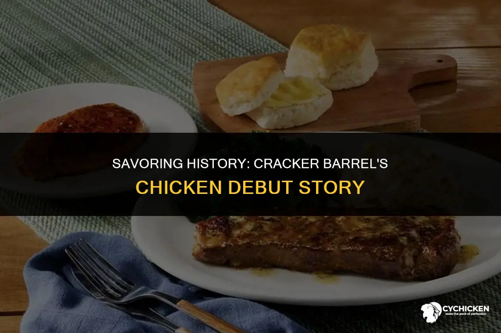 what year did cracker barrel first started serving chicken