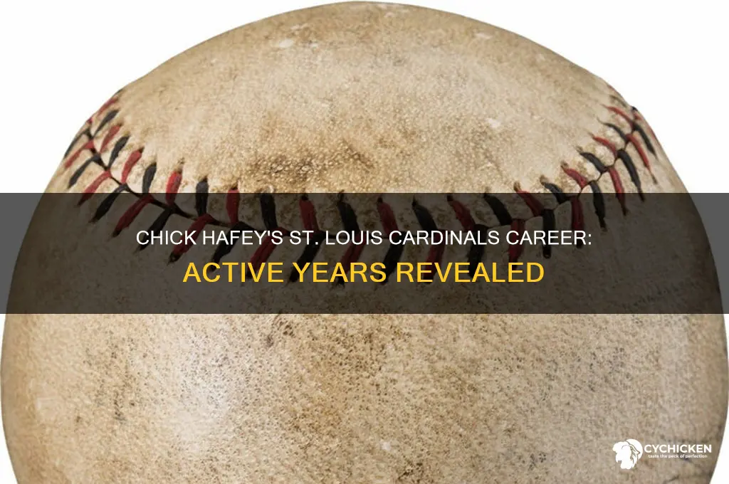 what years did chick hafey play for cardinals