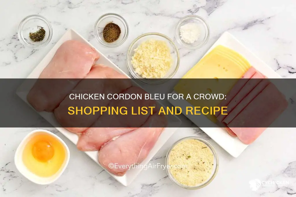 what you neee for chicken cordon blue for 30 peolple