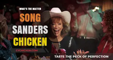 What's the Matter with Sanders Chicken Song: Unraveling the Mystery