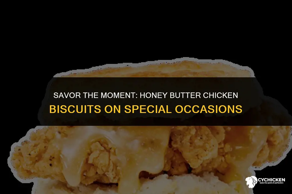when are honey butter chicken biscuits served