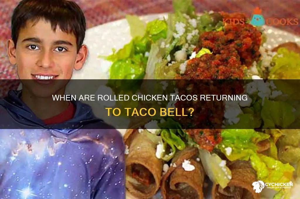 when are rolled chicken tacos at taco bell