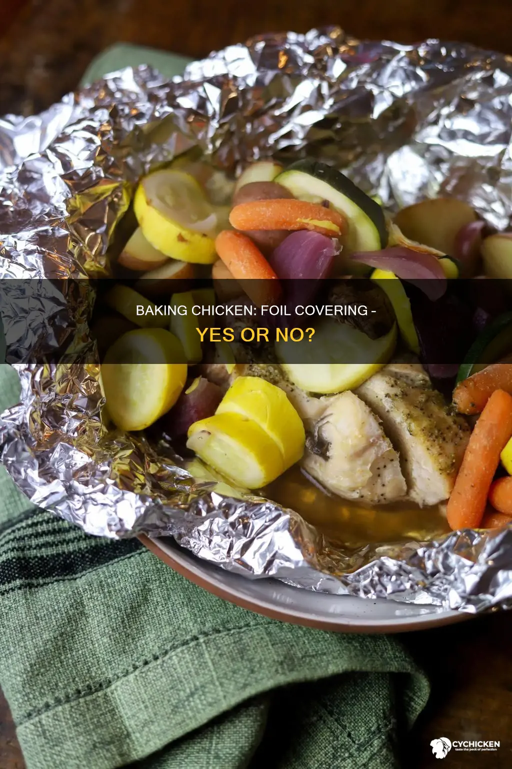 when baking chicken do you cover it with foil