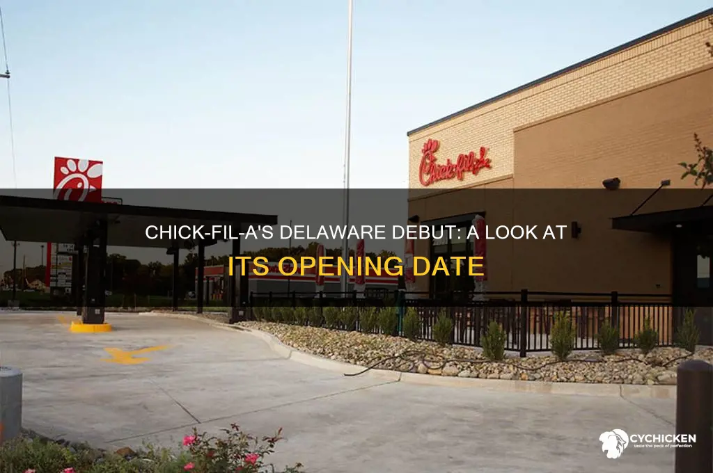 when did chick fi la open in delaware