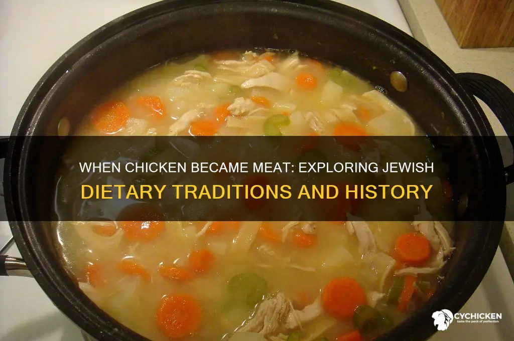 when did chicken become meat jewish history