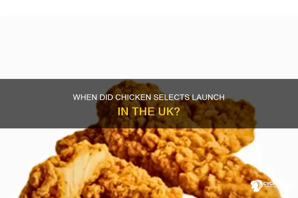 when did chicken selects come out uk