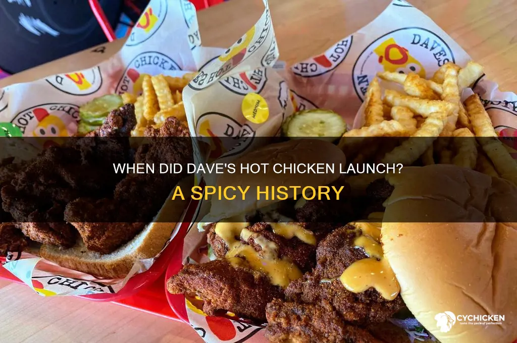 when did daves hot chicken come out