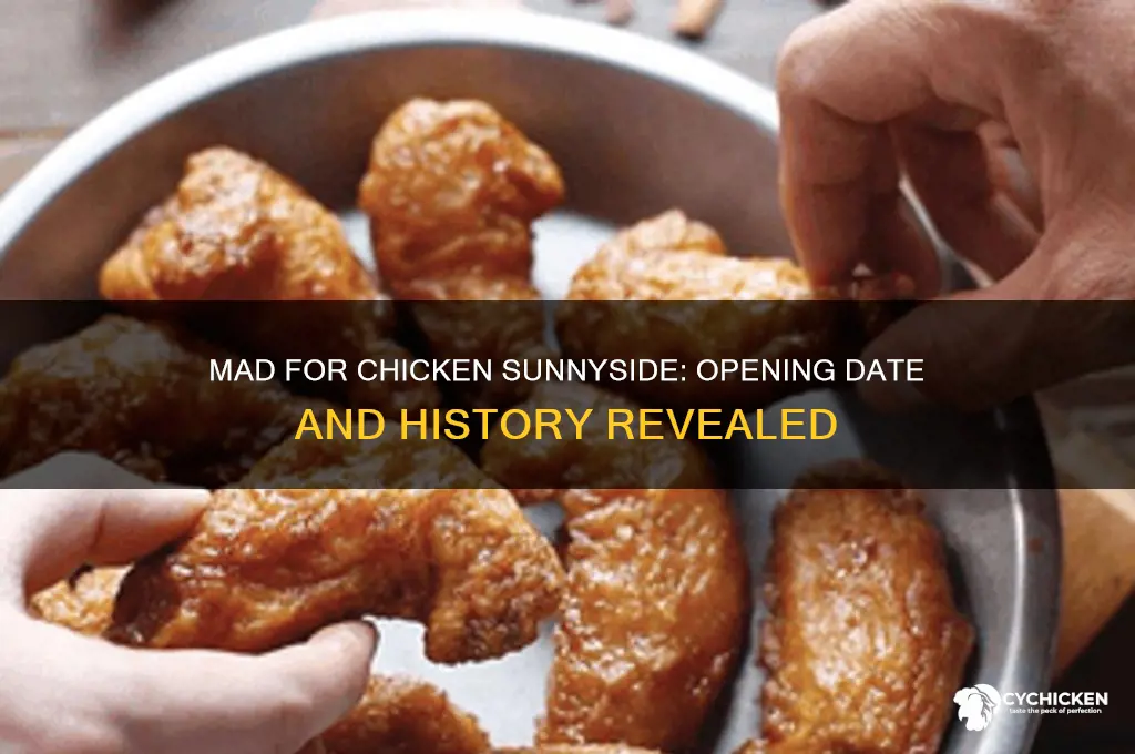 when did mad for chicken sunnyside open