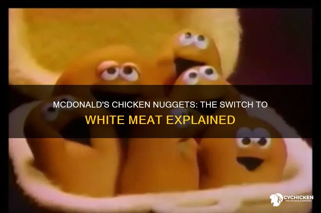when did mcdonalds change their chicken nuggets to white meat