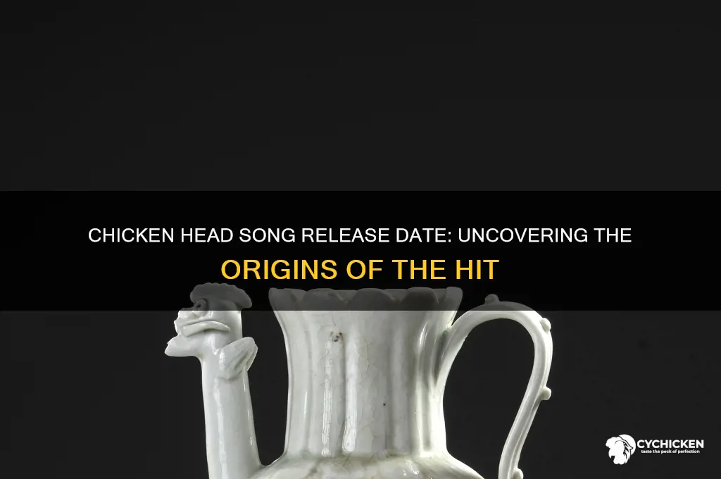 when did the song chicken head come out