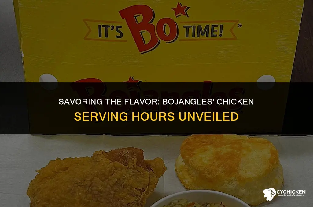 when does bojangles serve chicken