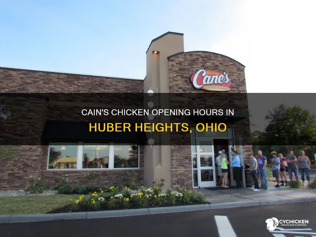 when does cains chicken in huber heights ohioopen up