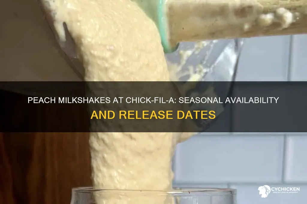 when does chick a fli have peach milkshakes