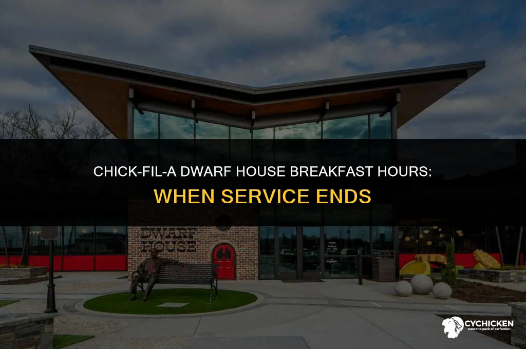 when does chick filq dwarf house stop serving breakfast