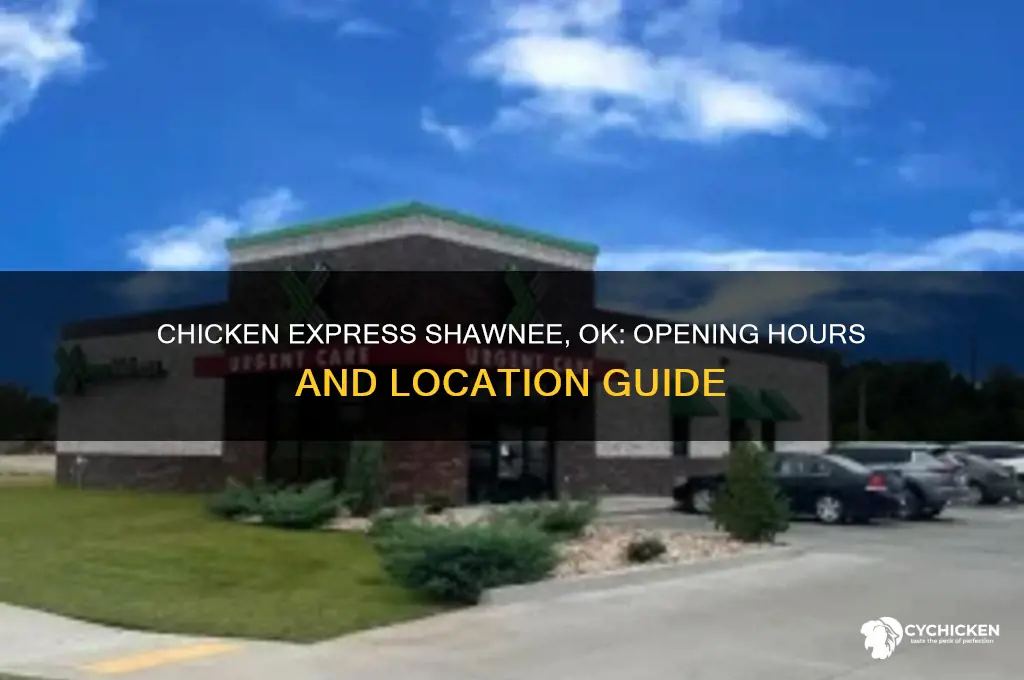 when does chicken express open in shawnee ok