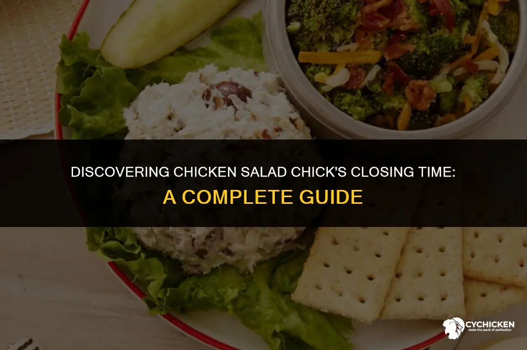 when does chicken salad chick close