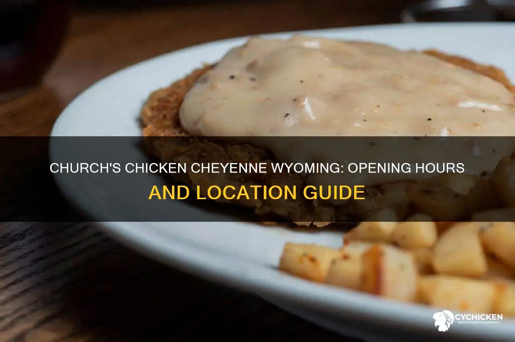 when does churches chicken open in cheyenne wyoming