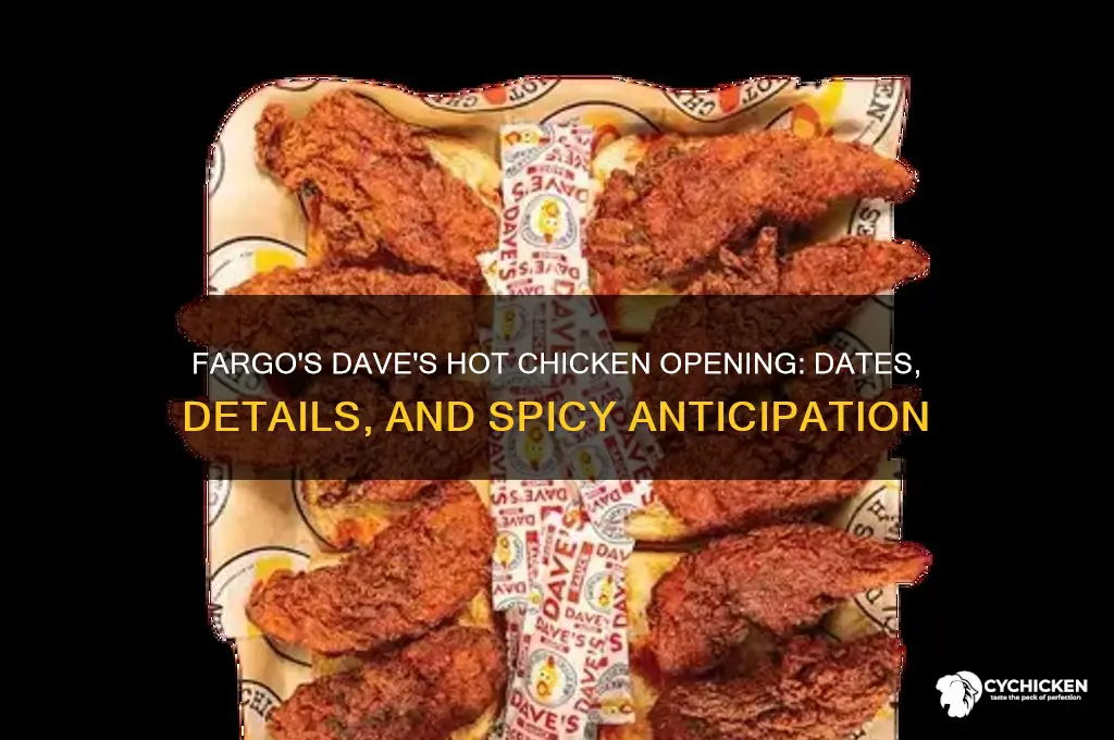 when does daves hot chicken open in fargo