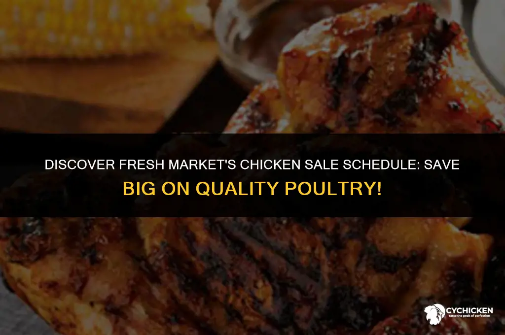 when does fresh market have chicken on sale