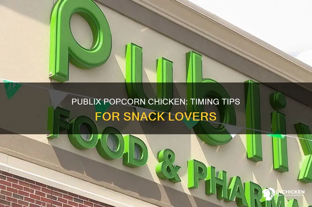 when does publix put out popcorn chicken