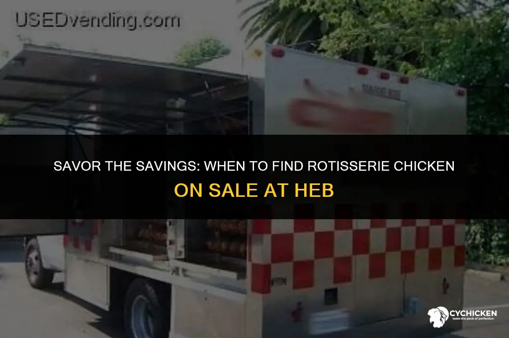 when does rotisserie chicken go on sale at heb