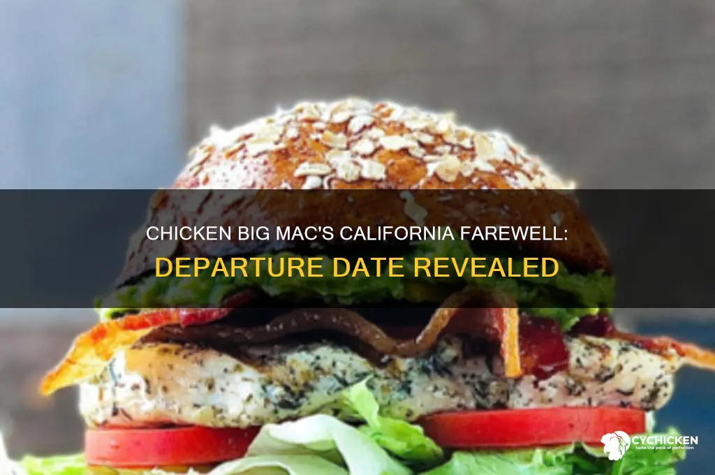 when does the chicken big mac leave california