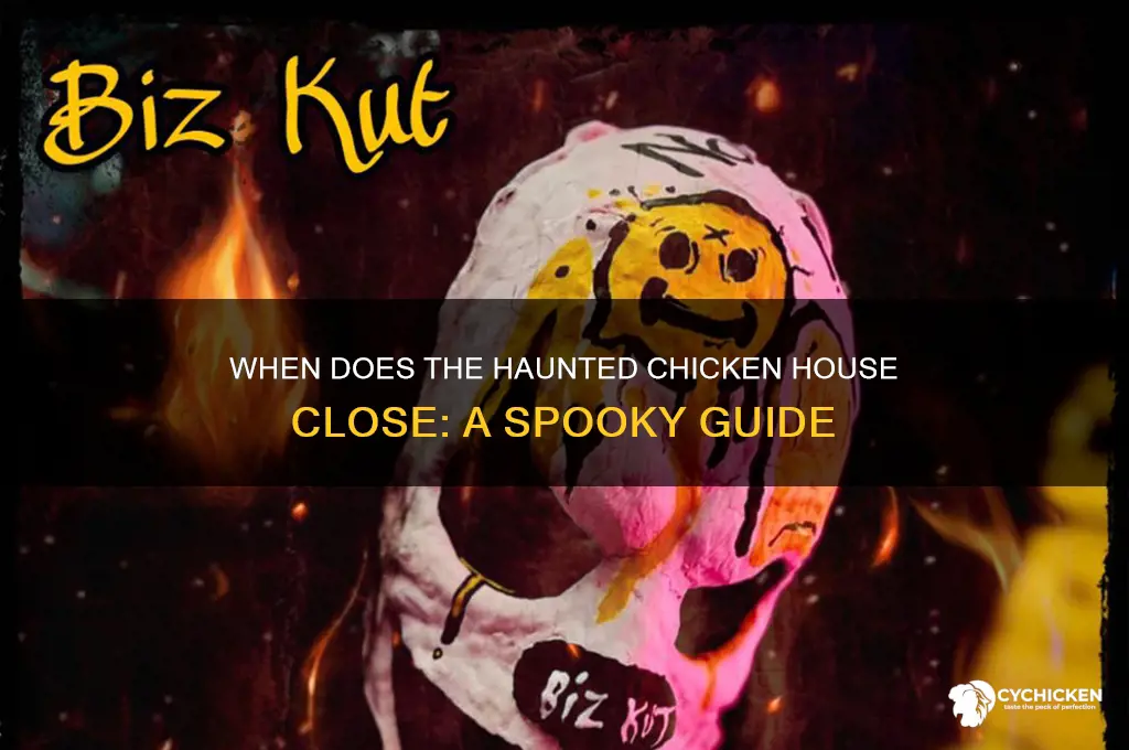 when does the haunted chicken house close