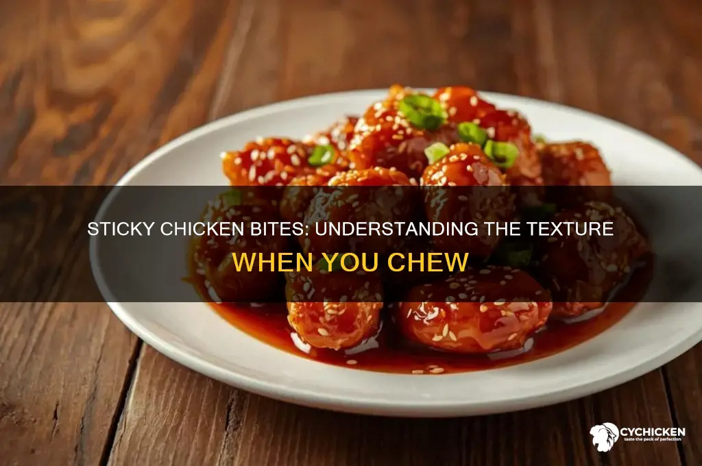 when i bite into chicken it feels sticky