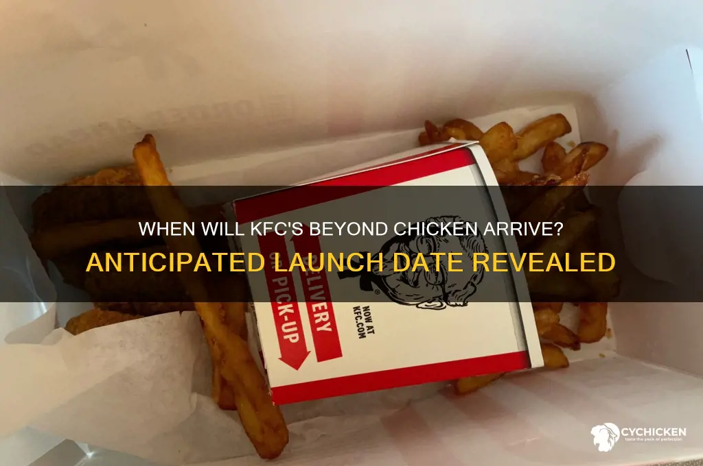 when is beyond chicken coming to kfc