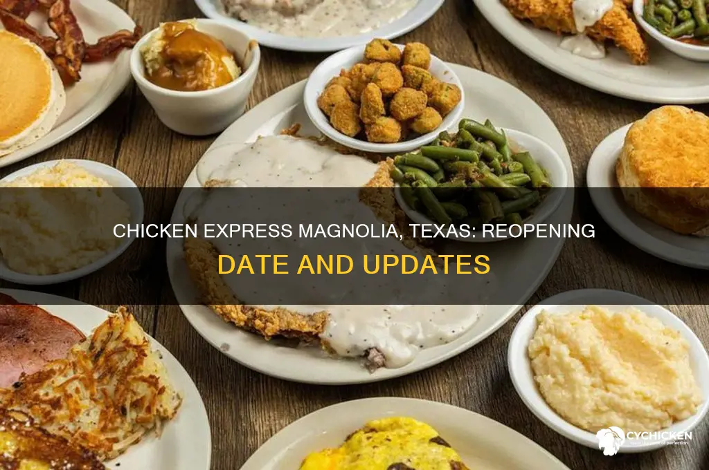 when is chicken express reopening in magnolia texas