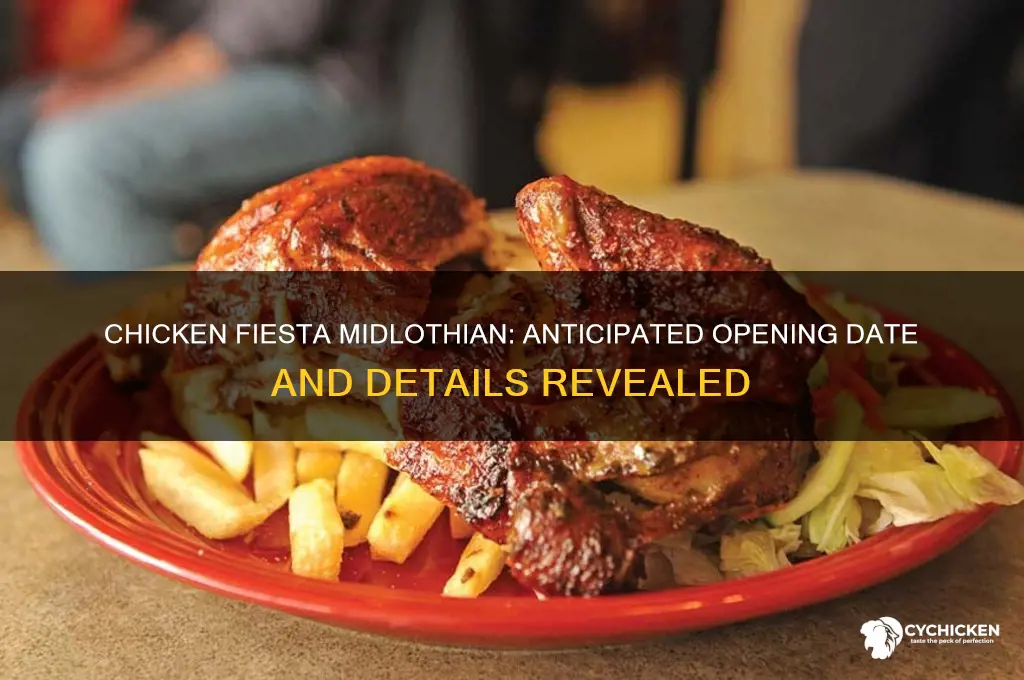 when is chicken fiesta opening in midlothian