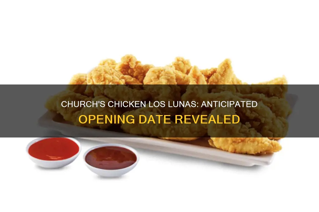 when is churchs chicken opening in los lunas