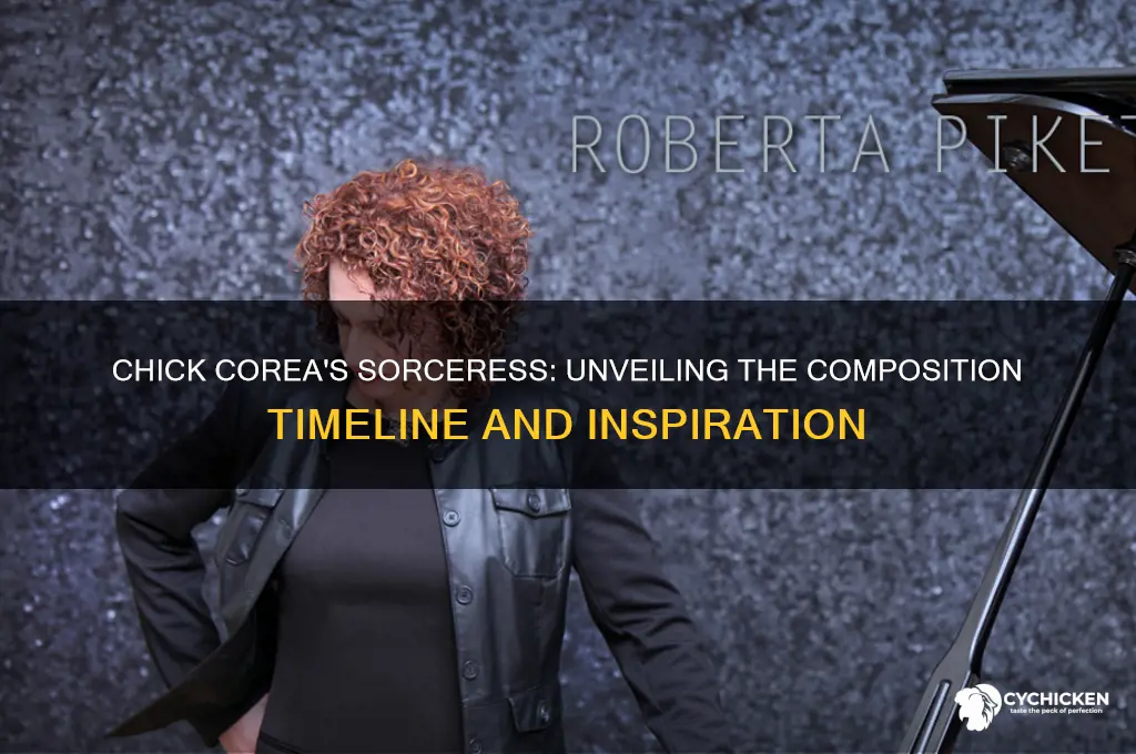 when is did chick corea write sorceress