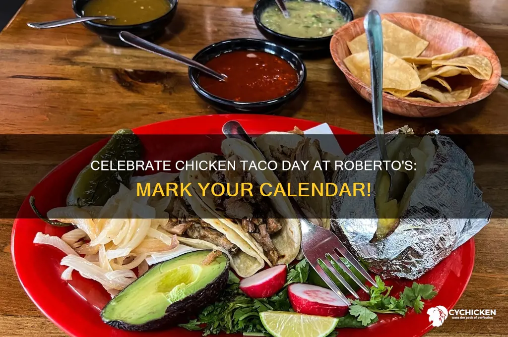 when is it chicken taco day at robertos