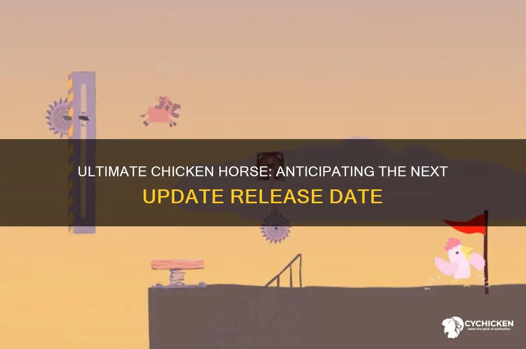 when is next ultimate chicken horse update