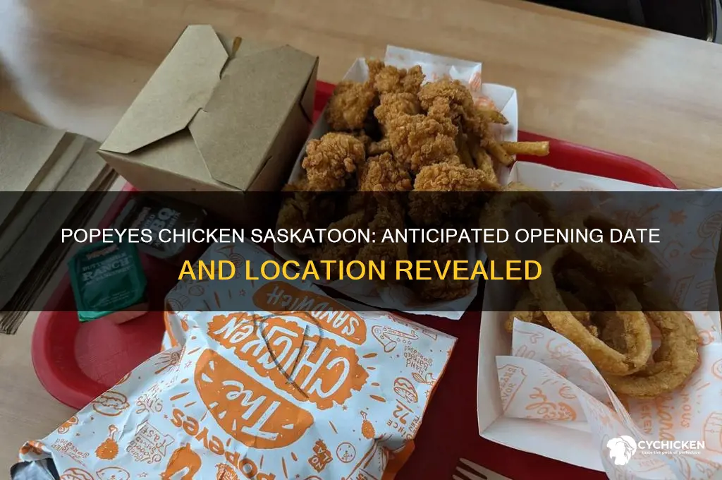 when is popeyes chicken opening in saskatoon