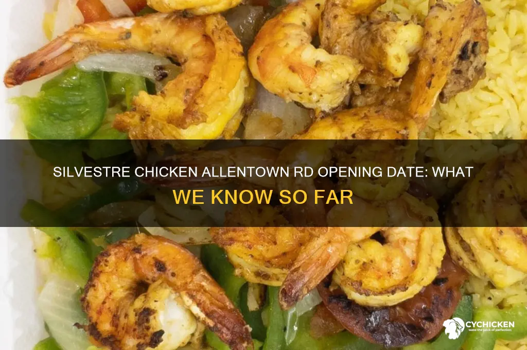 when is silvestre chicken opening on allentown rd