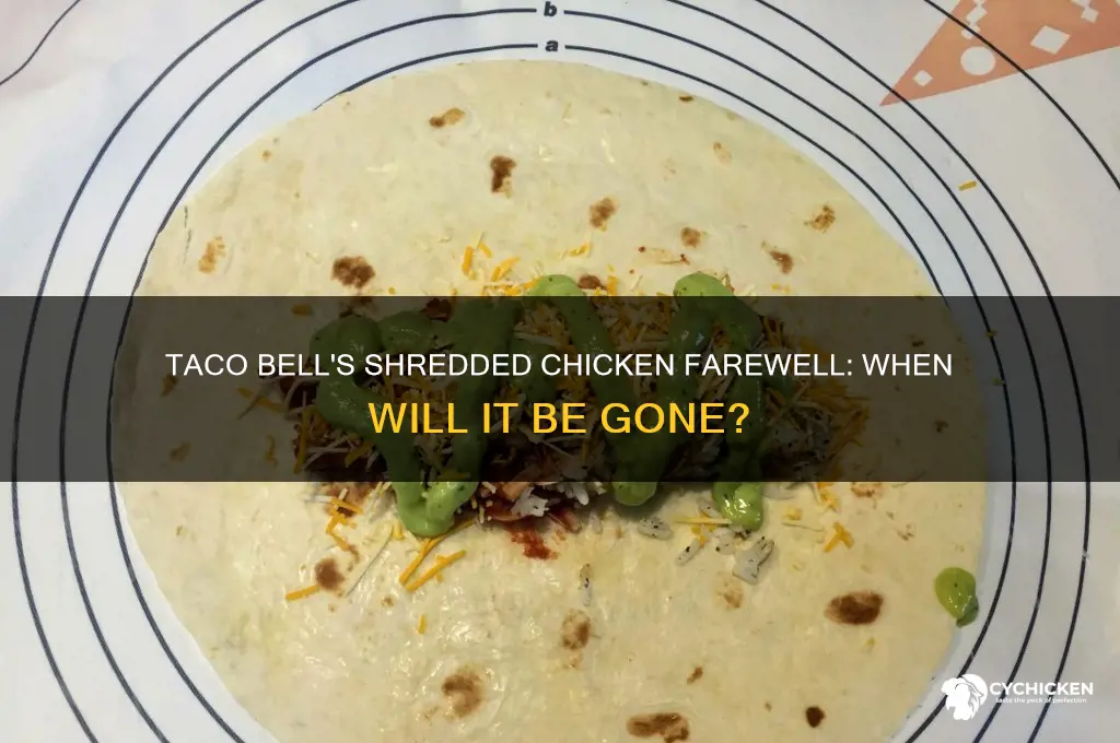 when is taco bell removing shredded chicken