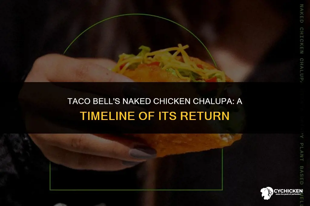 when is taco bell serving naked chicken chalupa