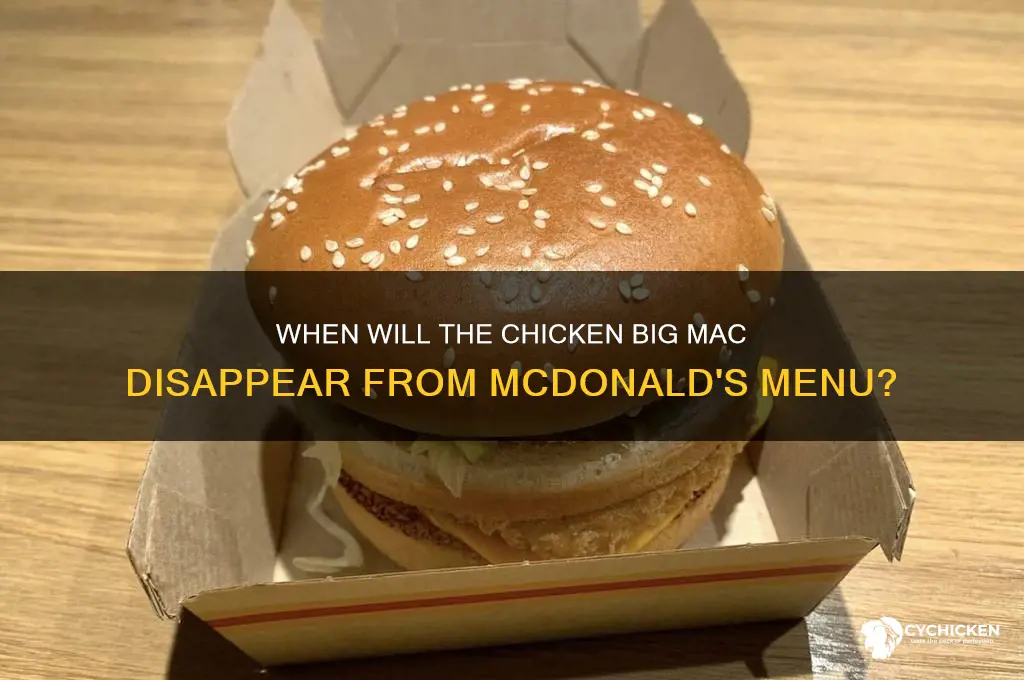 when is the chicken big mac ending