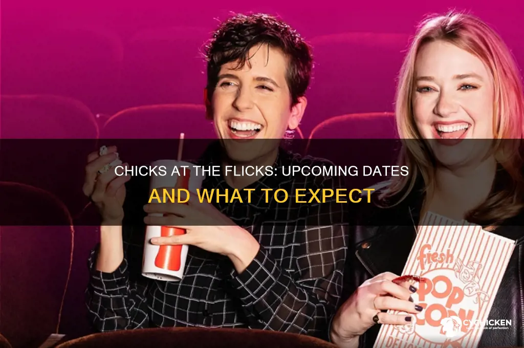 when is the next chicks at the flicks