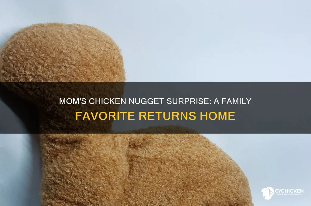 when mom brings home chicken nuggets