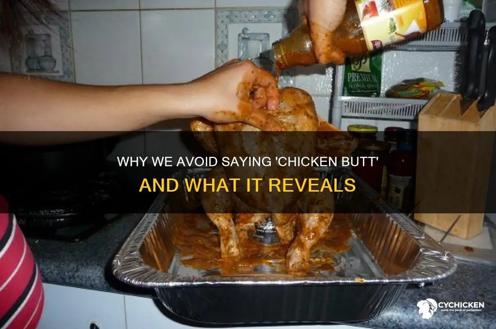when people dont say what chicken butt