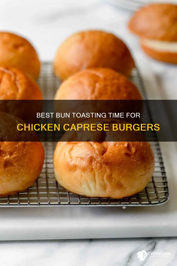 when should i toast the bun chicken caprese burgers