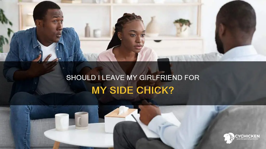 when side chick asks you to keave your girlfriend
